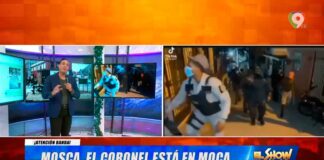 ¿En Moca Policía Nacional haciendo su trabajo de forma correcta? | El Show del Mediodía