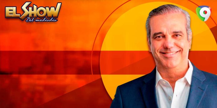 Luis-Abinader--Presidente-o-Vocero Luis Abinader ¿Presidente o Vocero? | El Show del Mediodía
